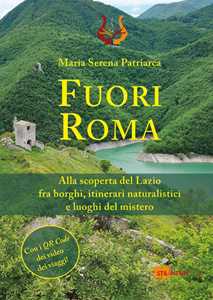 Image of Fuori Roma. Alla scoperta del Lazio fra borghi, itinerari naturalistici e luoghi del mistero