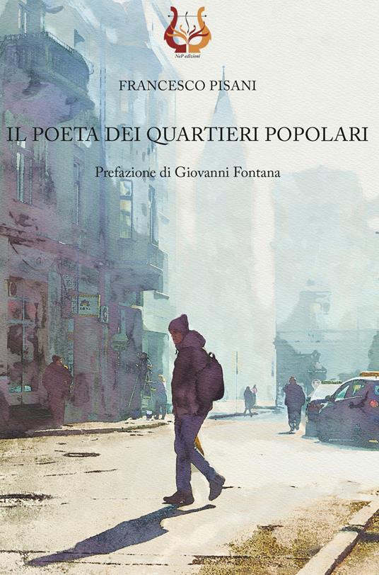 Il poeta dei quartieri popolari - Francesco Pisani - copertina