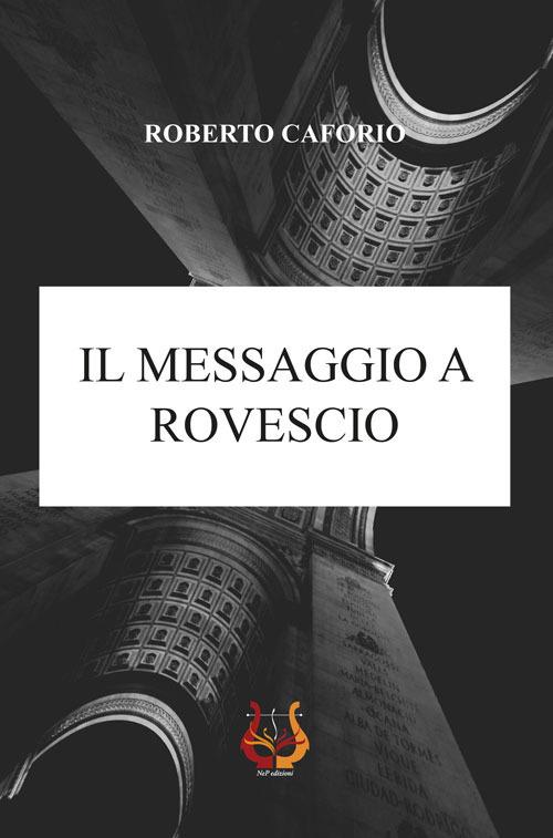 Il messaggio a rovescio - Roberto Caforio - copertina