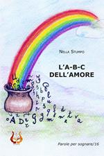 L' a-b-c dell'amore. Ediz. a colori