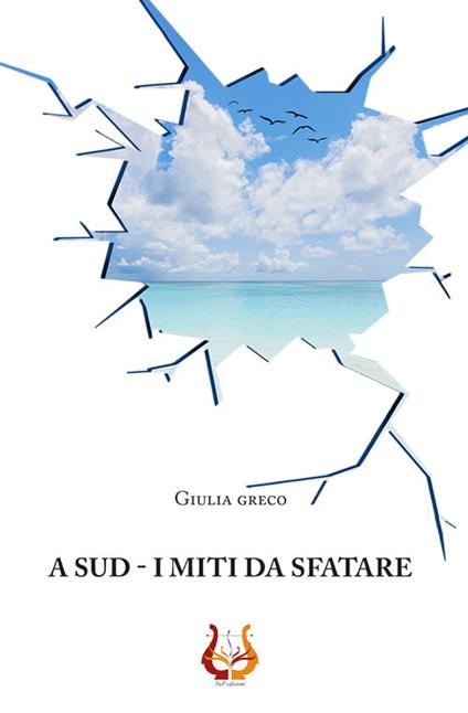 A sud. I miti da sfatare. Nuova ediz. - Giulia Greco - copertina