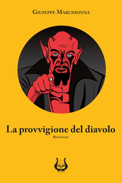 La provvigione del diavolo. Nuova ediz. - Giuseppe Marchionna - copertina