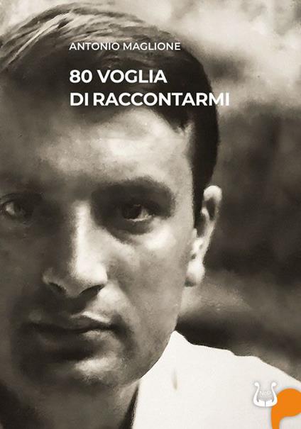 80 voglia di raccontarmi - Antonio Maglione - copertina