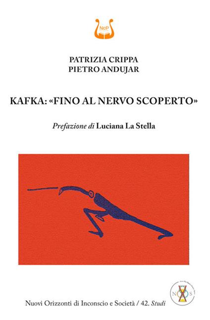 Kafka: «fino al nervo scoperto» - Patrizia Crippa,Pietro Andujar - copertina