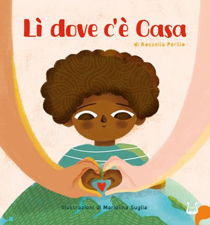 Lì dove c’è casa - Rossella Perillo,Mariolina Suglia - copertina