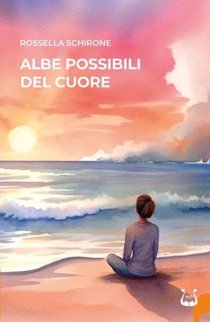 Albe possibili del cuore. Nuova ediz. - Rossella Schirone - copertina