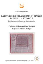 Latitudine della norma in bianco di cui all'art. 348 C. P. Implicazioni e inferenze per lo psicoanalista