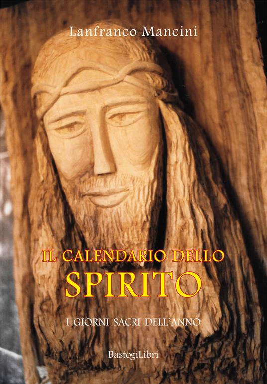 Il calendario dello spirito. I giorni sacri dell'anno - Lanfranco Mancini - copertina