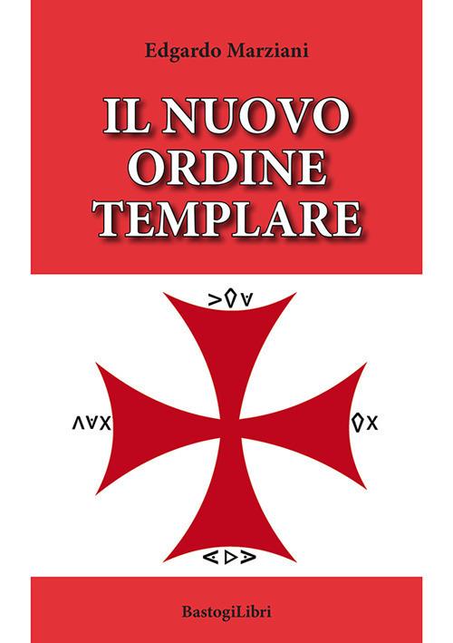 Il nuovo ordine templare - Edgardo Marziani - copertina
