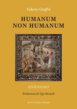 Humanum non humanum. Eidenismo