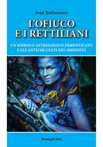 L'ofiuco e i rettiliani. Un simbolo astrologico dimenticato e gli antichi culti del serpente