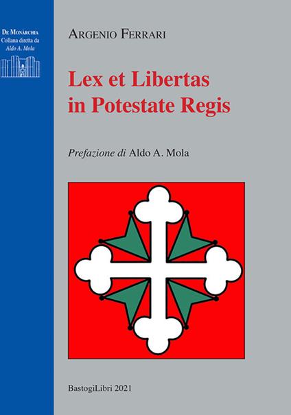 Lex et libertas in potestate regis - Argenio Ferrari - copertina