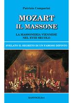 Mozart il massone. La massoneria viennese nel XVIII secolo