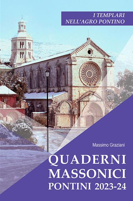 Quaderni massonici. Pontini 2023-24. I Templari nell'Agro Pontino - Massimo Graziani - copertina