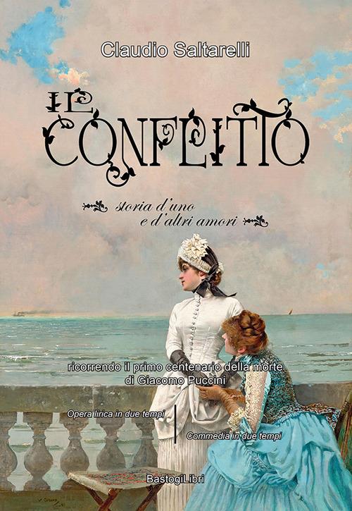 Il conflitto. Storia d'uno e d'altri amori - Claudio Saltarelli - copertina