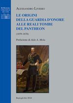 Le origini della guardia d'onore alle reali tombe del Pantheon (1859-1878)