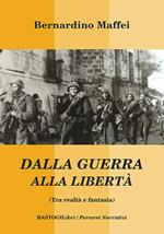 Dalla guerra alla libertà (Tra realtà e fantasia)