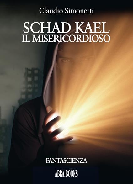 Schad Kael. Il misericordioso - Claudio Simonetti - copertina