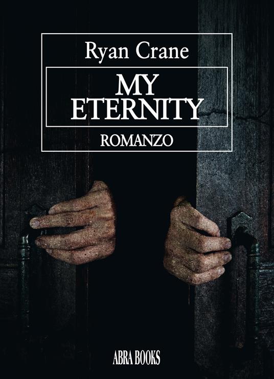 My eternity. Ediz. italiana - Ryan Crane - copertina