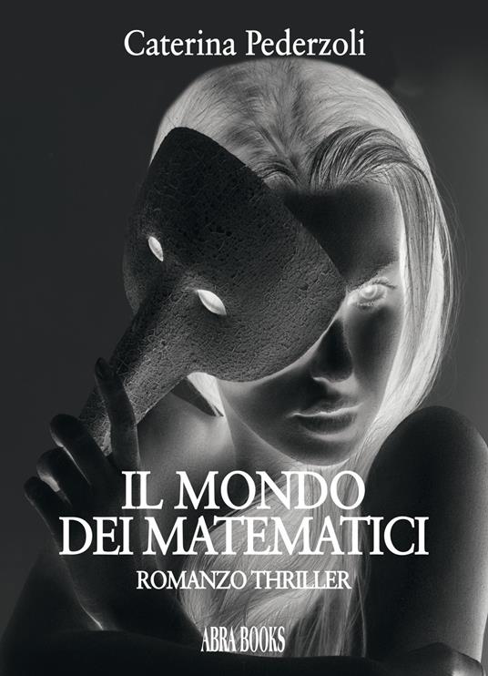 Il mondo dei matematici - Caterina Pederzoli - copertina