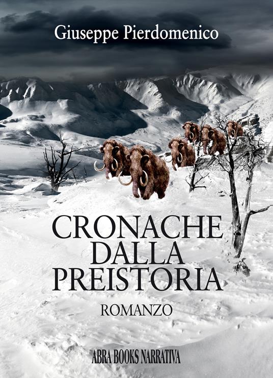 Cronache dalla preistoria - Giuseppe Pierdomenico - copertina