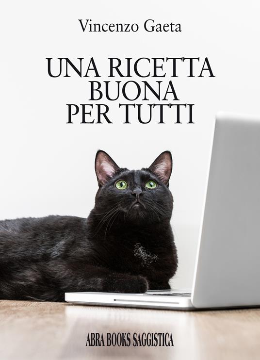 Una ricetta buona per tutti - Vincenzo Gaeta, - copertina