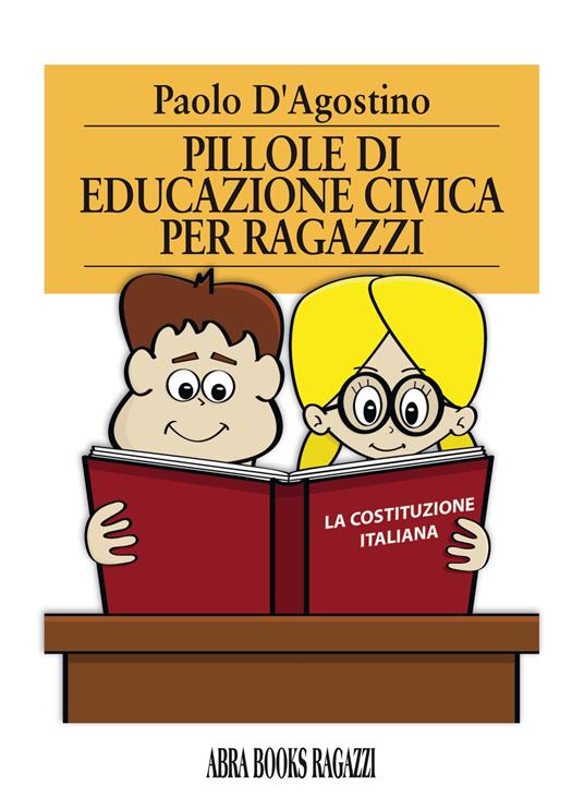 Pillole di educazione civica per ragazzi - Paolo D'Agostino - copertina