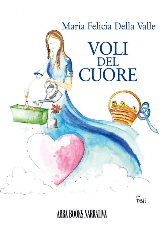 Voli del cuore - Maria Felicia Della Valle - copertina