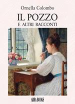 Il pozzo. E altri racconti