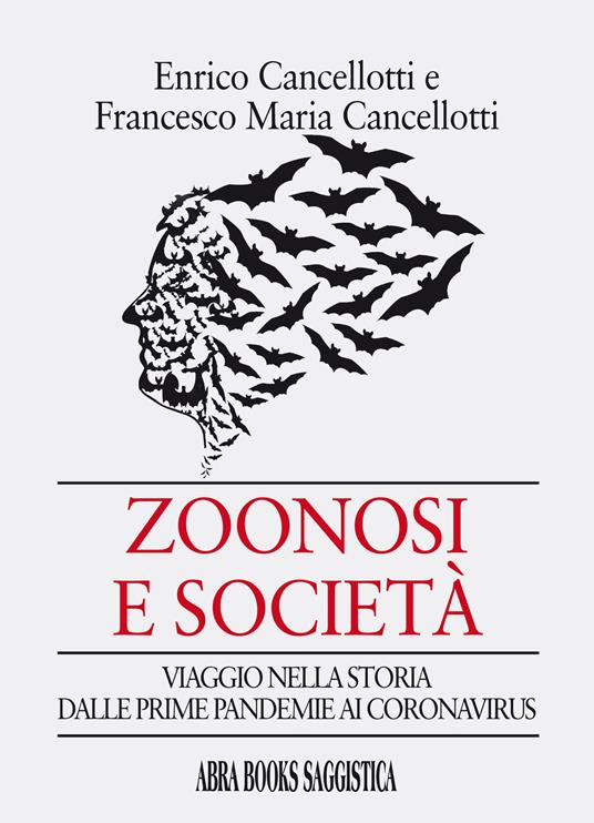 Zoonosi e società. Viaggio nella storia dalle prime pandemie ai coronavirus - Enrico Cancellotti,Francesco Maria Cancellotti - copertina