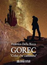 Gorec. «Colui che cammina»