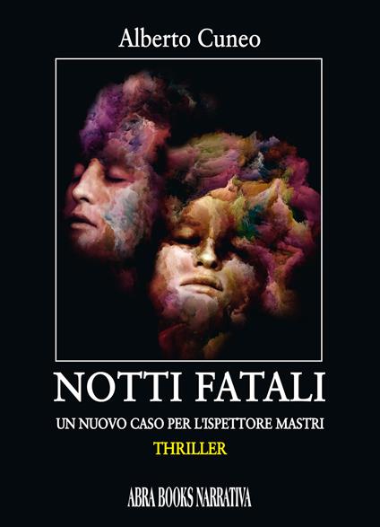 Notti fatali. Un nuovo caso per l'ispettore Mastri - Alberto Cuneo, - copertina