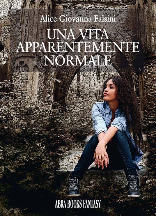 Una vita apparentemente normale - Alice Giovanna Falsini - copertina