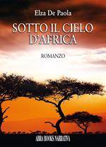 Sotto il cielo d’Africa