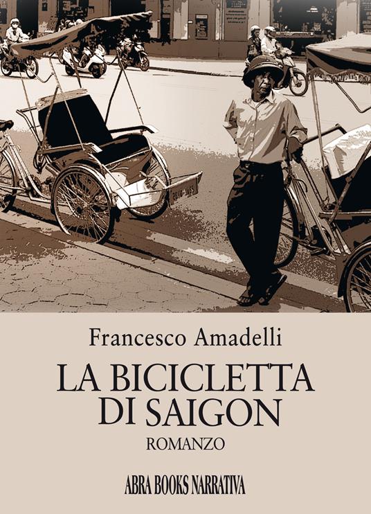 La bicicletta di Saigon - Francesco Amadelli - copertina