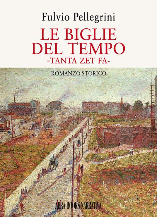 Le biglie del tempo. Tanta zet fa - Fulvio Pellegrini - copertina