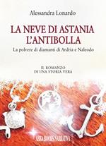 La neve di Astania. L'antibolla. La polvere di diamanti di Ardria e Naleodo