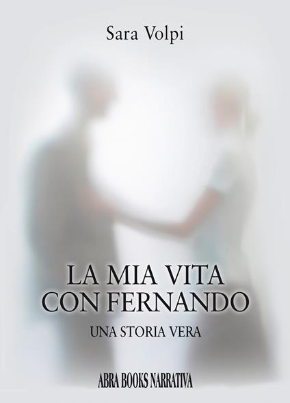 La mia vita con Fernando - Sara Volpi - copertina