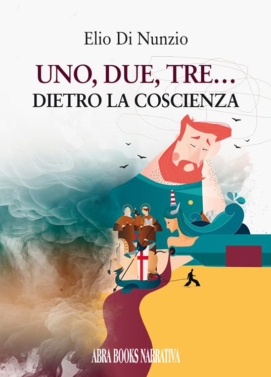 Uno, due, tre.... Dietro la coscienza - Elio Di Nunzio, - copertina