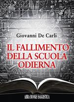 Il fallimento della scuola odierna