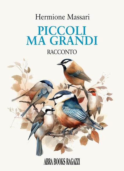 Piccoli, ma grandi - Hermione Massari - copertina