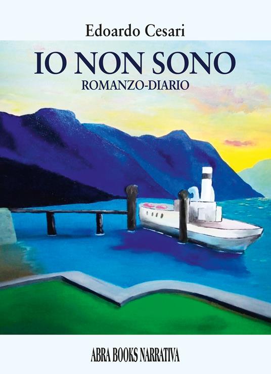 Io non sono. Romanzo-diario - Edoardo Cesari - copertina