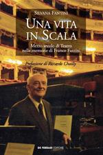 Una vita in Scala. Mezzo secolo di teatro nelle memorie di Franco Fantini