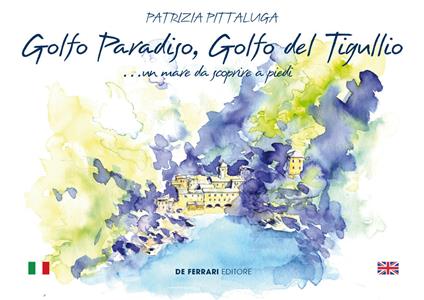 Golfo Paradiso, Golfo del Tigullio... un mare da scoprire a piedi - Patrizia Pittalunga - copertina