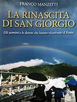 La rinascita di San Giorgio. Gli uomini e le donne che hanno ricostruito il ponte