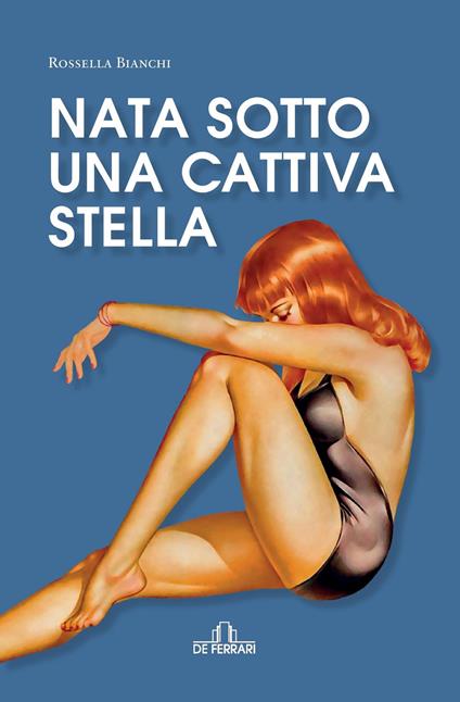 Nata sotto una cattiva stella - Rossella Bianchi - ebook