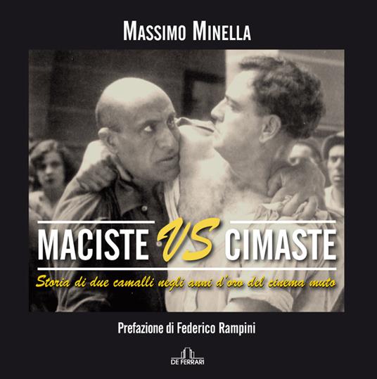 Maciste vs Cimaste. Storia di due camalli negli anni d'oro del cinema muto - Massimo Minella - copertina