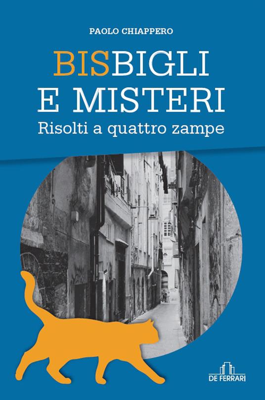 Bisbigli e misteri. Risolti a quattro zampe - Paolo Chiappero - copertina