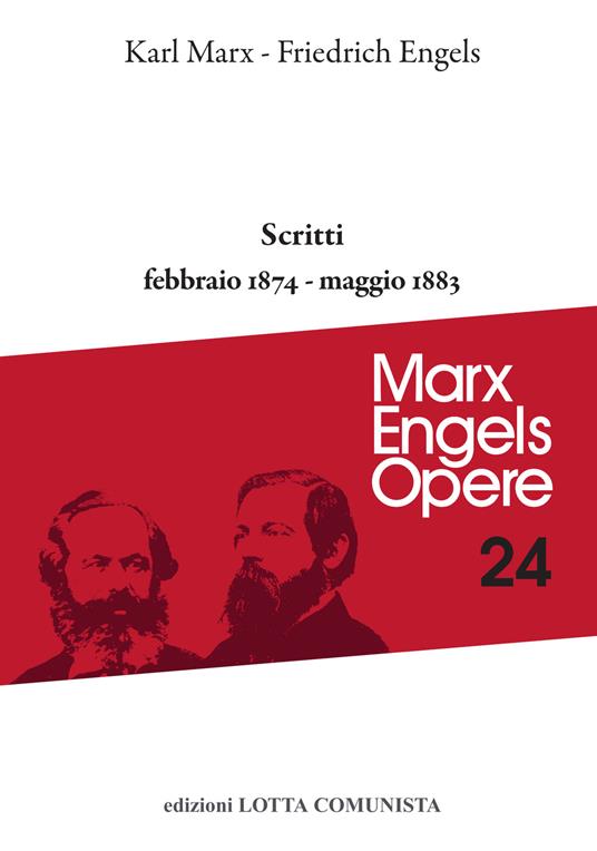 Opere complete. Vol. 24: Scritti febbraio 1874-maggio 1833. - Karl Marx,Friedrich Engels - copertina