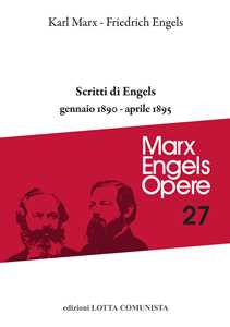 Opere complete. Vol. 27: Scritti di Engels. Gennaio 1890-aprile 1895.